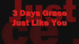 Three Days Grace Just Like You