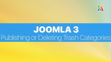 Joomla 3 Basics For Beginners - Publishing or deleting trashed categories