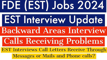 FDE (EST) Interview Call Update 2024 - Backward Areas Interview Calls Receiving Problems