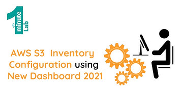 AWS SAA-C02 | AWS S3 Inventory Configuration using New Dashboard 2021 | AWS Labs | OneMinuteLab