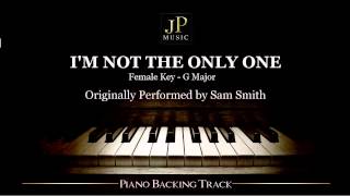 I'm Not The Only One by Sam Smith - Female Key (Piano Accompaniment) chords