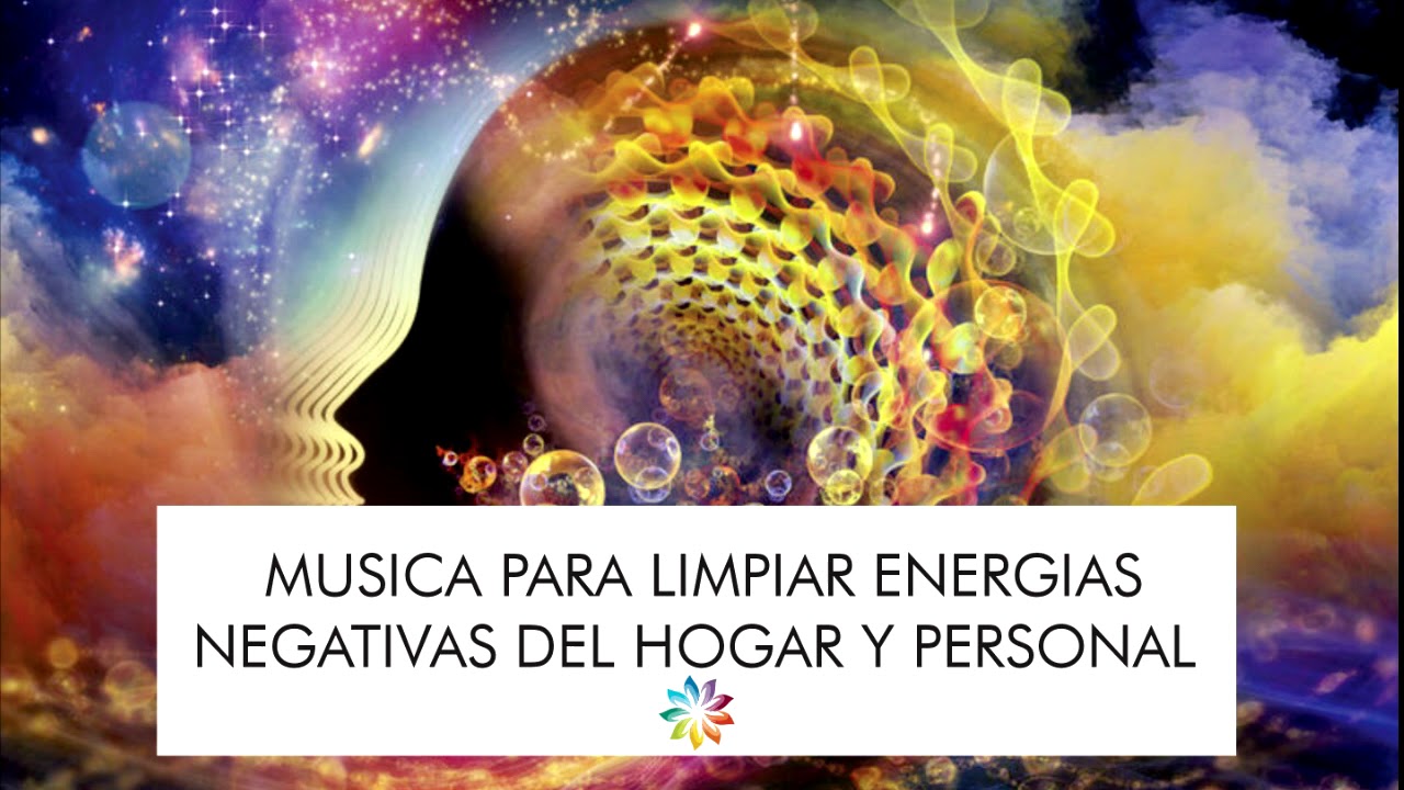Música para limpiar las malas energías negativas del hogar y de tu persona / personal YouTube Música para limpiar las malas energías negativas del hogar y de tu persona / personal YouTube