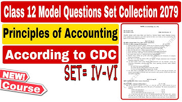 Class 12 Model Questions Set Collections Principles of Accounting Set=4-6 According to CDC 2079