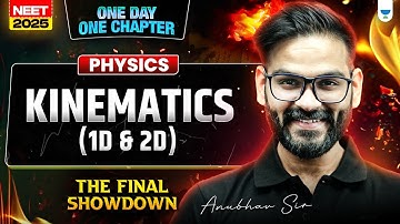 Kinematics (1D & 2D) in One Shot | NEET 2025 | Anubhav Srivastava