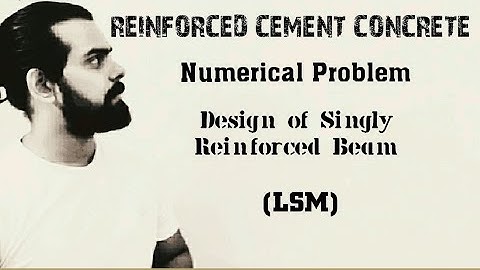Design of Singly Reinforced Beam - Numerical Problem (Limit State Method)