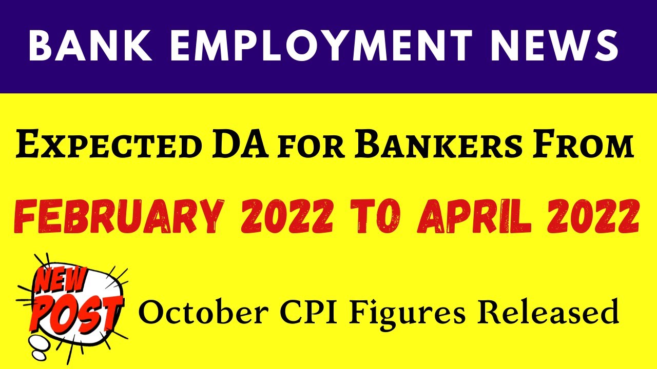 Expected DA Banker From February 2022 to April 2022 October CPI