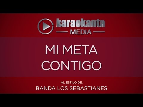 karaokanta---banda-los-sebastianes---mi-meta-contigo