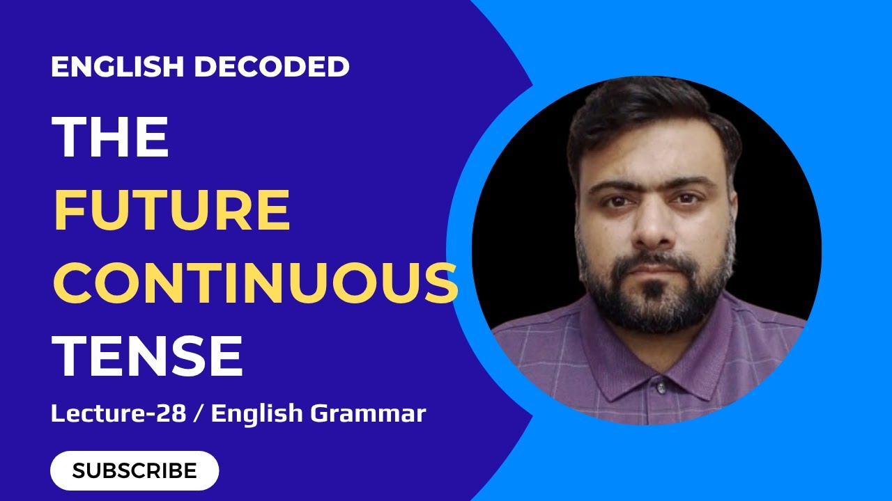 The Future Continuous Tense: English Grammar: Lecture-28 - YouTube