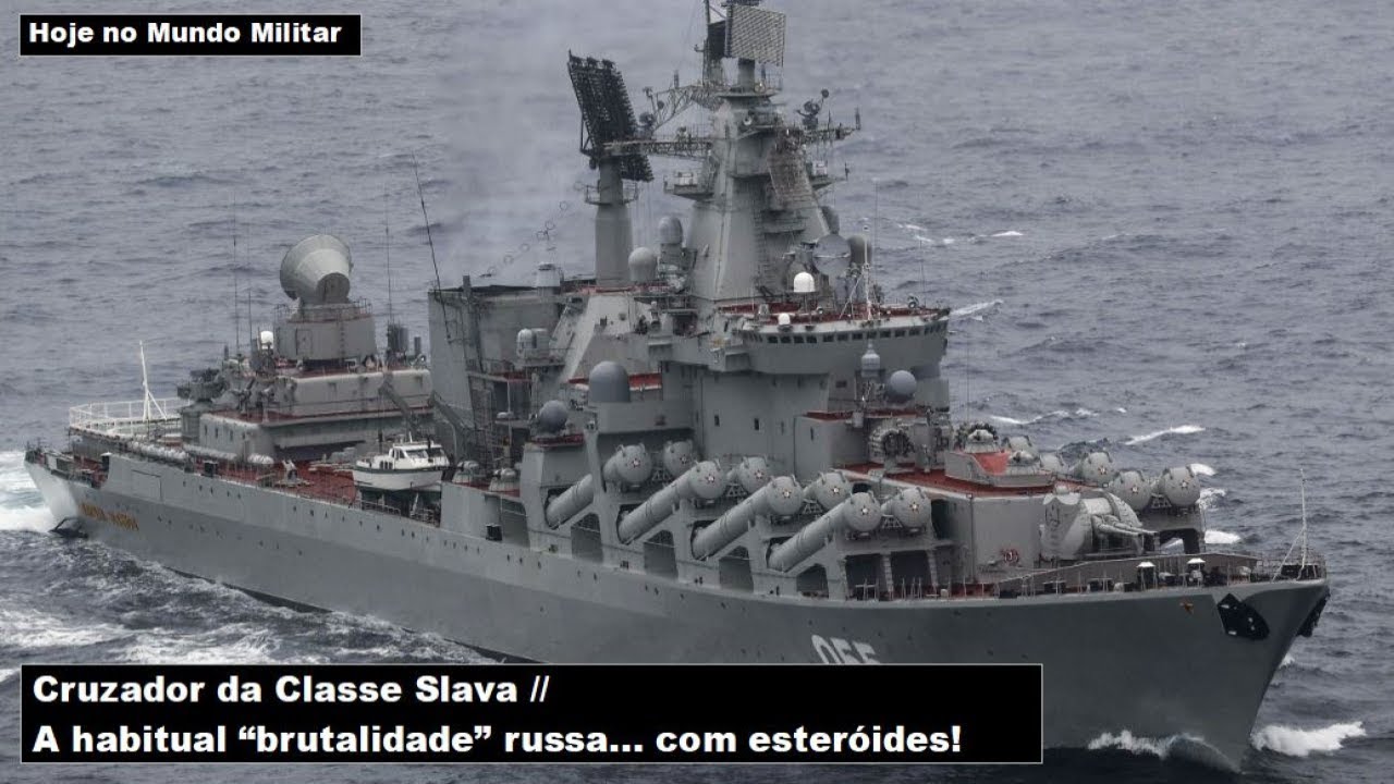 Cruzador da Classe Slava – A habitual “brutalidade” russa... com esteróides!