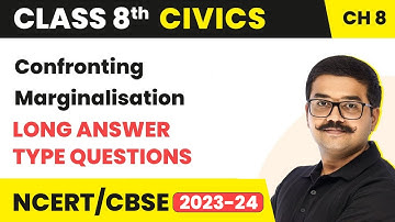 Confronting Marginalisation - Long Answer Type Questions | Class 8 Civics Chapter 6 | CBSE 2024-25