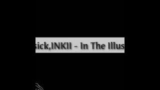 BASICK , INKII - In the Illusion ost W lirik with terjemah