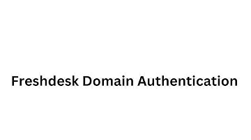 Freshdesk - Domain Authentication Guide | Configure SPF, DKIM, DMARC Records