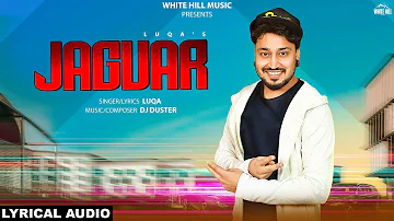 Jaguar (Lyrical Audio) Luqa  | New Punjabi Songs 2019 | White Hill Music