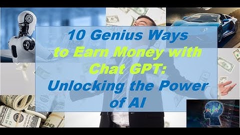 10 Genius Ways to Earn Money with ChatGPT: Unlocking the Power of AI