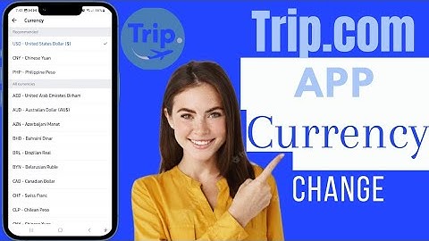 How To Change Currency In Trip.com App | Change Currency In Trip.com