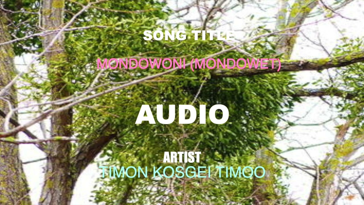 MONDOWET BY TIMON KOSGEI TIMOO
