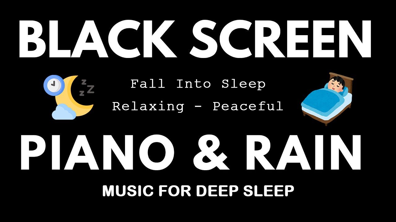 3 Hours Deep Sleep With Relaxing Piano Music + Rain Sounds - BLACK ...
