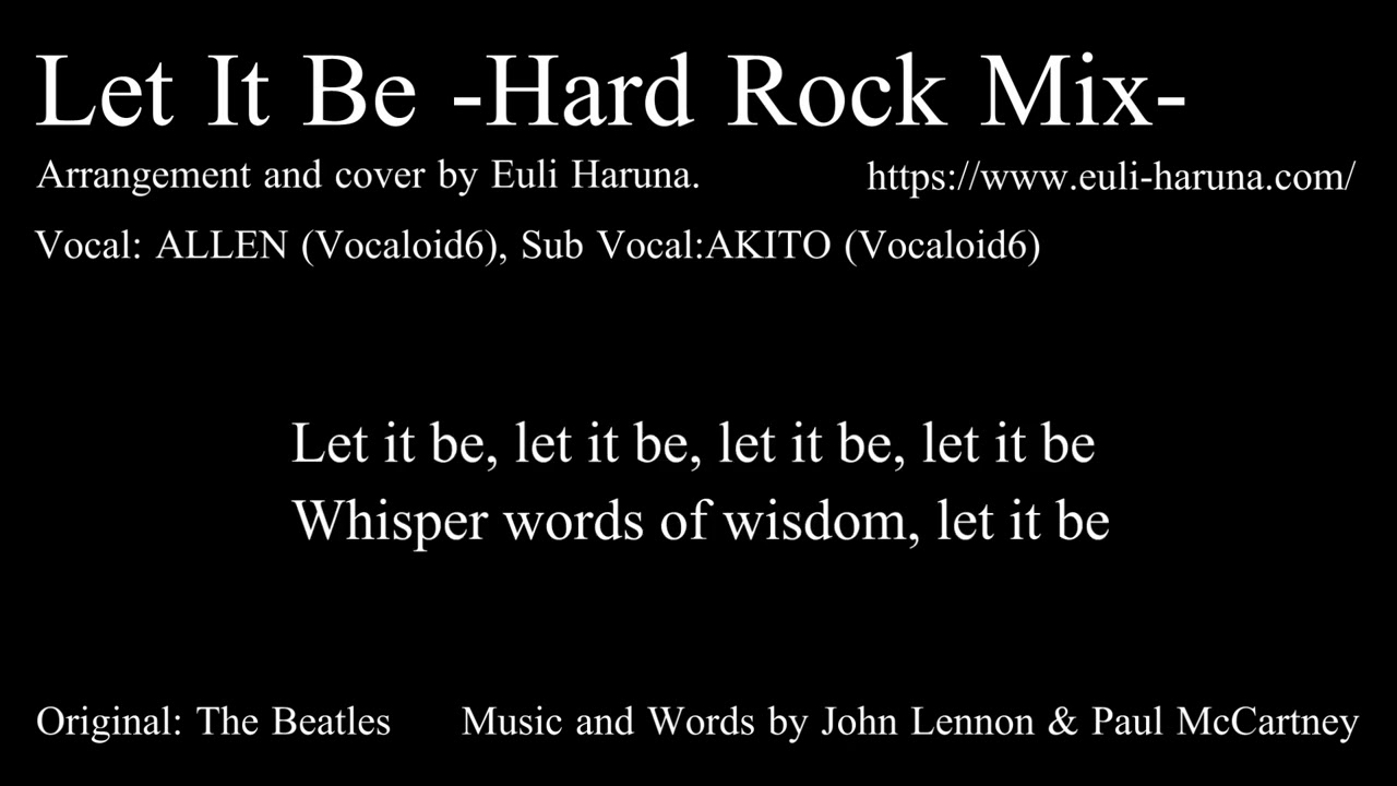 Let It Be -Hard Rock Mix- (Cover & Arrangement) (Vocaloid 6: ALLEN & AKITO) (The Beatles) auf YouTube ansehen Let It Be -Hard Rock Mix- (Cover & Arrangement) (Vocaloid 6: ALLEN & AKITO) (The Beatles) auf YouTube ansehen