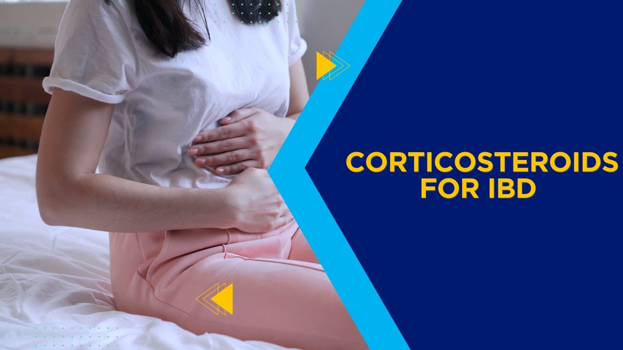 Corticosteroids for IBD: What to Know About Side Effects and Flare Control