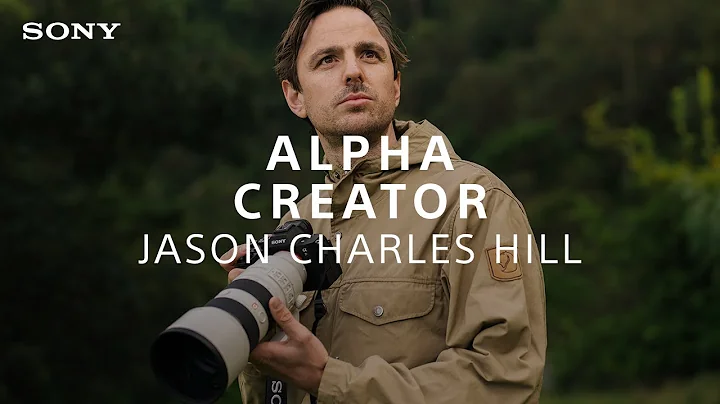 Sony | Alpha Creator Jason Charles-Hill | Sony Alpha