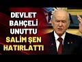 Devlet Bahçeli unuttu Salim Şen hatırlattı...