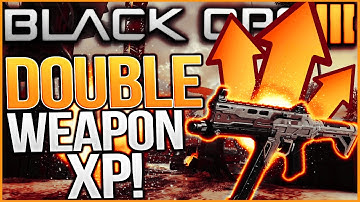 DOUBLE WEAPON XP NOW LIVE! EARN WEAPON XP SUPER FAST! LEVEL UP ALL YOUR GUNS NOW! (BO3 Double XP)