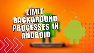 ⚡️ NAVIGATE: How To Limit Background Processes In Android - Speed Up Your Phone | Step by Step