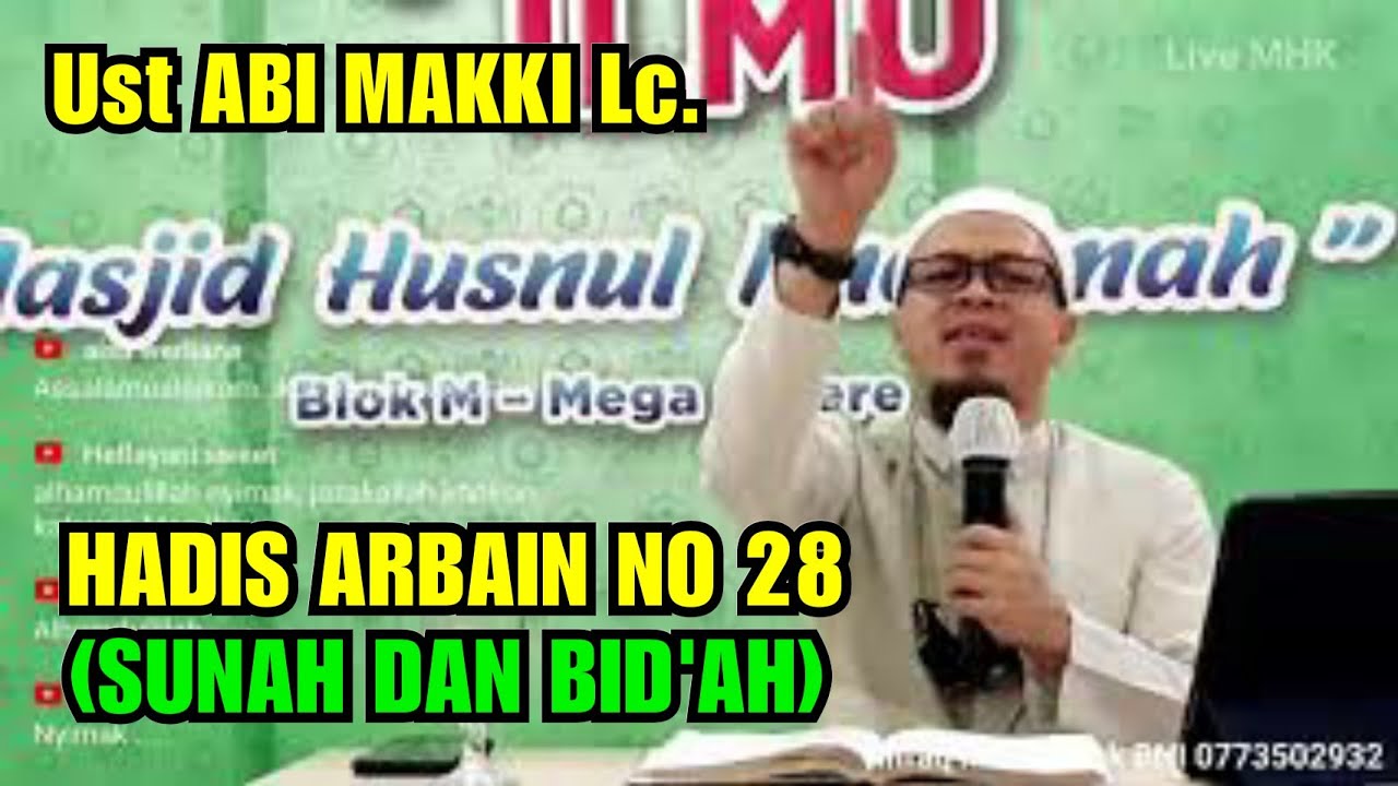 Ust Abi Makki: Hadis arba'in no 28 (Sunah dan Bid'ah)