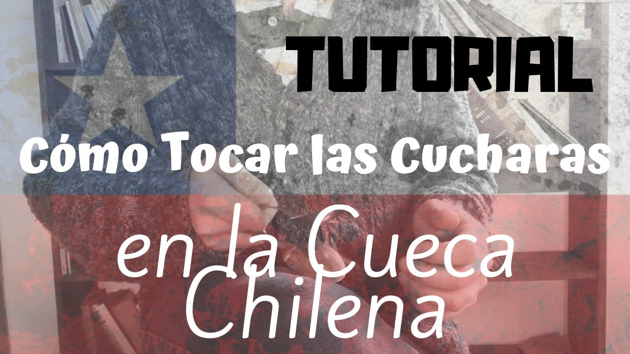 Cómo Tocar las Cucharas en la Cueca Chilena - TUTORIAL