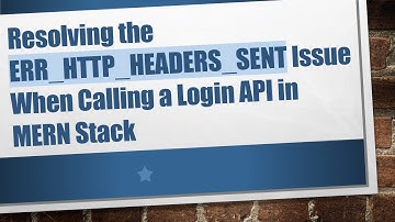 Resolving the ERR_HTTP_HEADERS_SENT Issue When Calling a Login API in MERN Stack