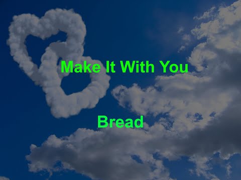 Make It With You  - Bread - with lyrics