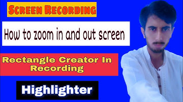 How to zoom screen while screen recording--How to create rectangle while screen recording in windows