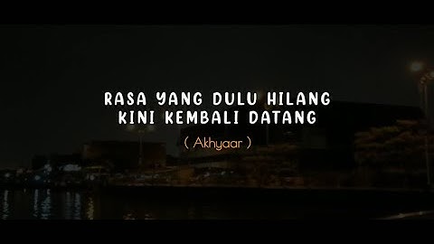 PUISI CINTA - RASA YANG DULU HILANG KINI KEMBALI DATANG | MUSIKALISASI BAPER