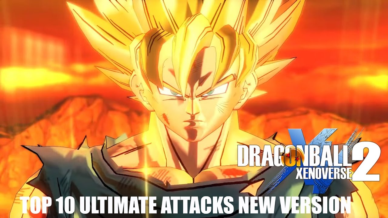 Dragon Ball Xenoverse 2 TOP 10 ULTIMATE ATTACKS NEW VERSION - YouTube