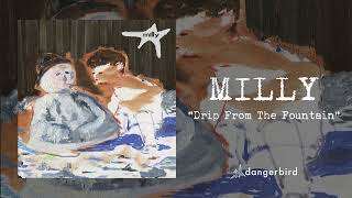 MILLY - "Drip From The Fountain" (Audio)