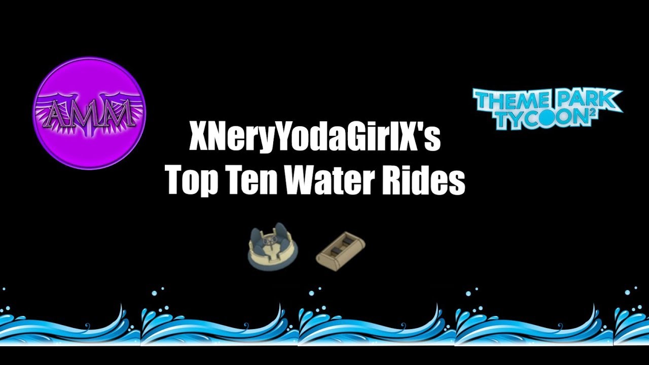 Tpt2 Creations Xnerdyyodagirlx S Top Ten Water Rides Youtube - 12jp river adventure12 wave2 ride roblox