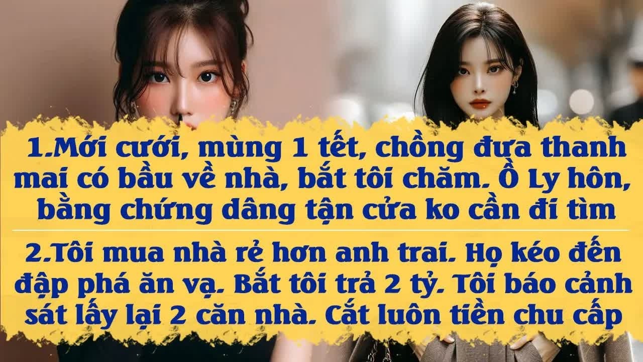 Mùng 1 Tết chồng đưa thanh mai trúc mã về nhà, nói cô ấy đáng thương và ép tôi ký đơn ly hôn