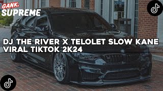 Dj The River X Telolet Slow Kane Viral Tiktok 2k24