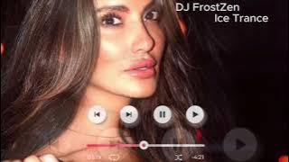 DJ FrostZen -  Ice Trance Exclusive 2024