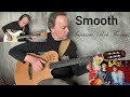 Smooth (Santana, Rob Thomas), guitar arrangement for fingerstyle and Santana-style