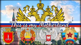 "This is my Motherland" - Russian Irredentist Song