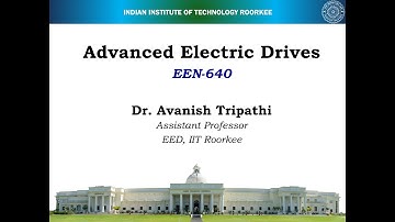Lecture 40 and 41 (Vector Control of IM drive - IV) EEN-640 Advanced Electric Drives
