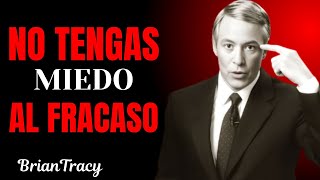 NO TENGAS MIEDO AL FRACASO 💪 | Brian Tracy | Motivación, Disciplina y Éxito PersonalBRIAN TRACY 2