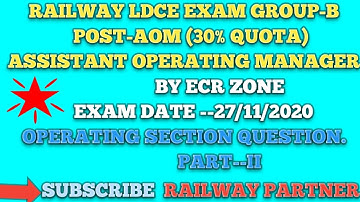 LDCE AOM EXAM(30% Quota) Operating Section (Part -II) by ECR ZONE on 27 /11/2020