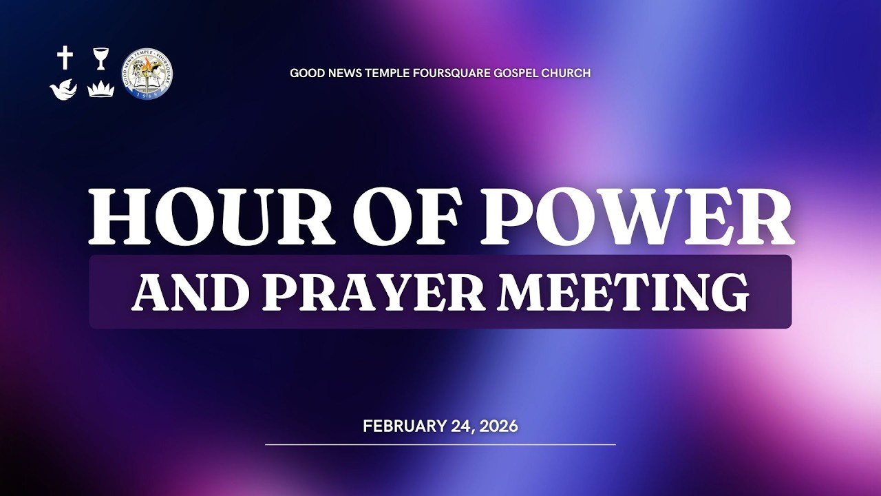 Hour of Power and Prayer Meeting Service (February 24, 2026)