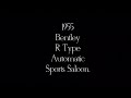 1955 Bentley R Type Automatic Sports Saloon. B250ZY