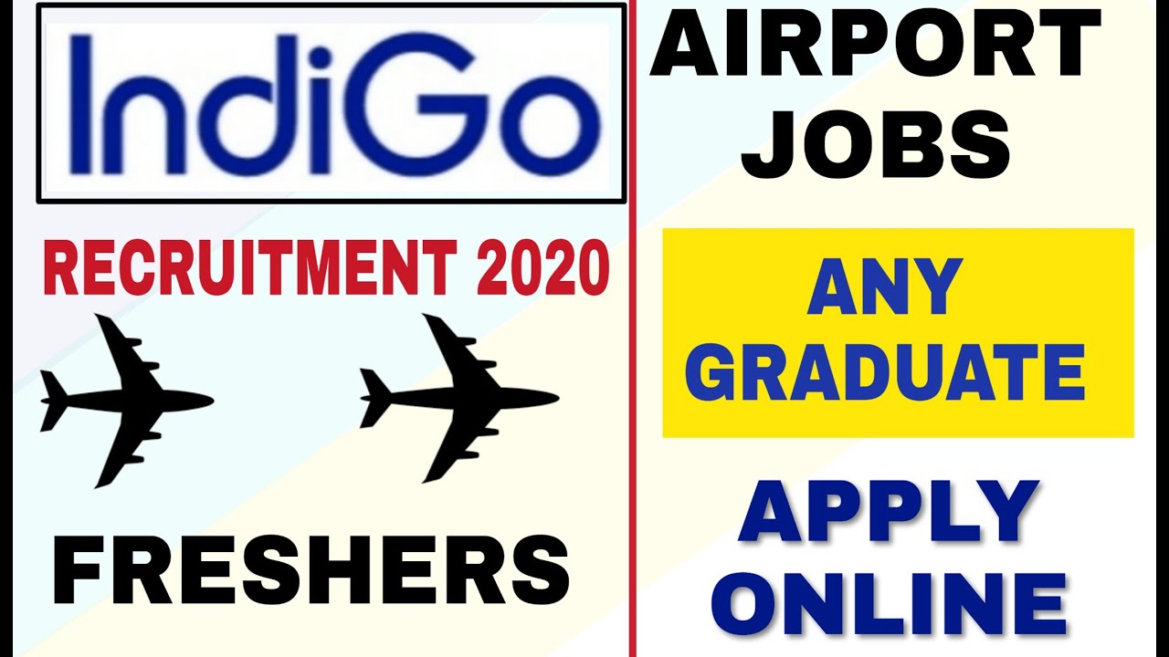 Indigo Recruitment 2020 | Indigo New Job Vacancy 2020 | Apply Online | Any Graduate | Airport Jobs