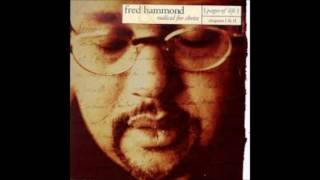 Video thumbnail of "Fred Hammond  You are my song"