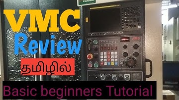 vmc - full Explained - Review தமிழில் ! / VMC operator Skills Development / basic beginners Tutorial