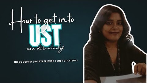 How I Got Into UST as a Data Analyst | No CS Degree, No Experience, Just Strategy!